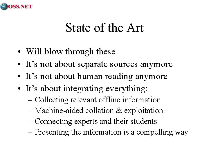 State of the Art • • Will blow through these It’s not about separate