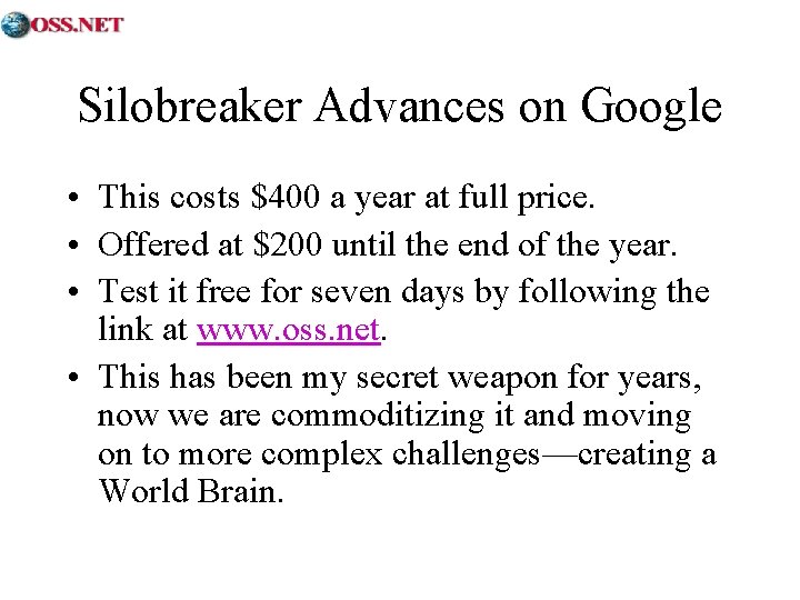 Silobreaker Advances on Google • This costs $400 a year at full price. •