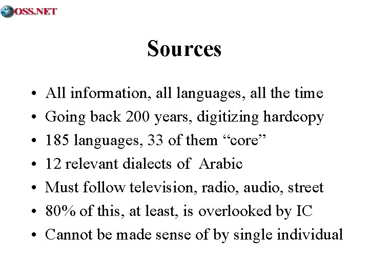 Sources • • All information, all languages, all the time Going back 200 years,