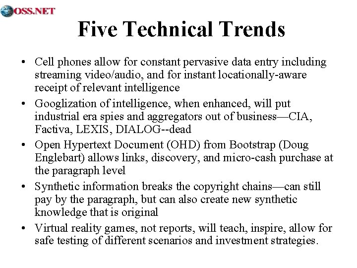 Five Technical Trends • Cell phones allow for constant pervasive data entry including streaming