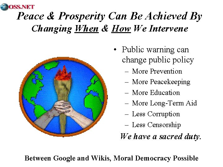 Peace & Prosperity Can Be Achieved By Changing When & How We Intervene •