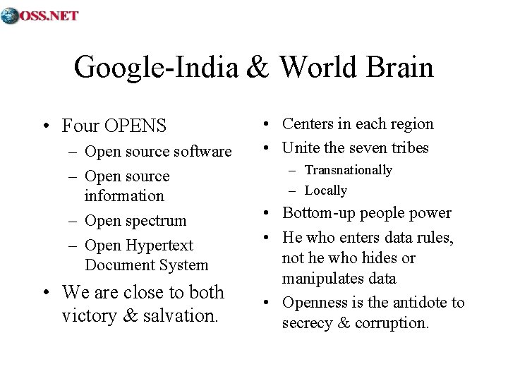 Google-India & World Brain • Four OPENS – Open source software – Open source