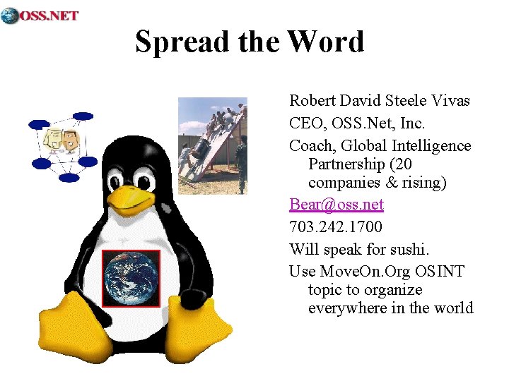 Spread the Word Robert David Steele Vivas CEO, OSS. Net, Inc. Coach, Global Intelligence