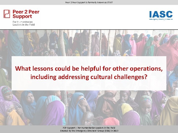 Peer 2 Peer Support is formerly known as STAIT What lessons could be helpful