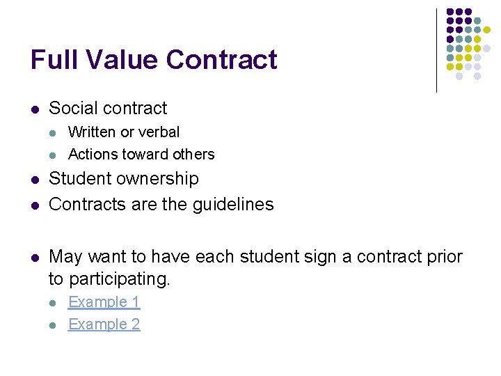 Full Value Contract l Social contract l l l Written or verbal Actions toward