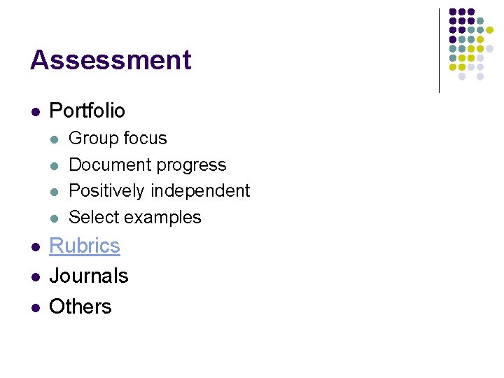 Assessment l Portfolio l l l l Group focus Document progress Positively independent Select