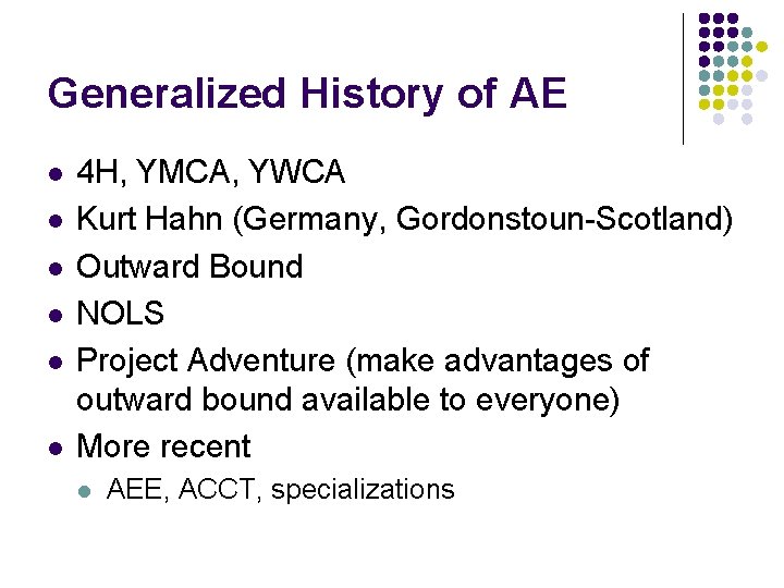 Generalized History of AE l l l 4 H, YMCA, YWCA Kurt Hahn (Germany,