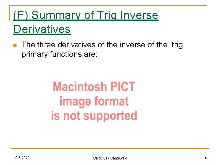 (F) Summary of Trig Inverse Derivatives n The three derivatives of the inverse of