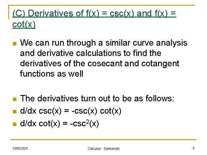 (C) Derivatives of f(x) = csc(x) and f(x) = cot(x) n We can run