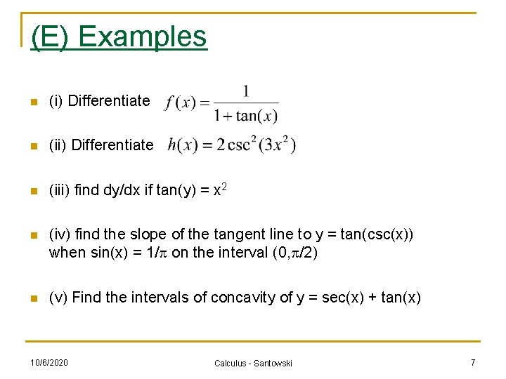 (E) Examples n (i) Differentiate n (iii) find dy/dx if tan(y) = x 2