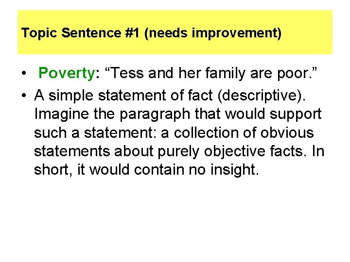 Topic Sentence #1 (needs improvement) • Poverty: “Tess and her family are poor. ”