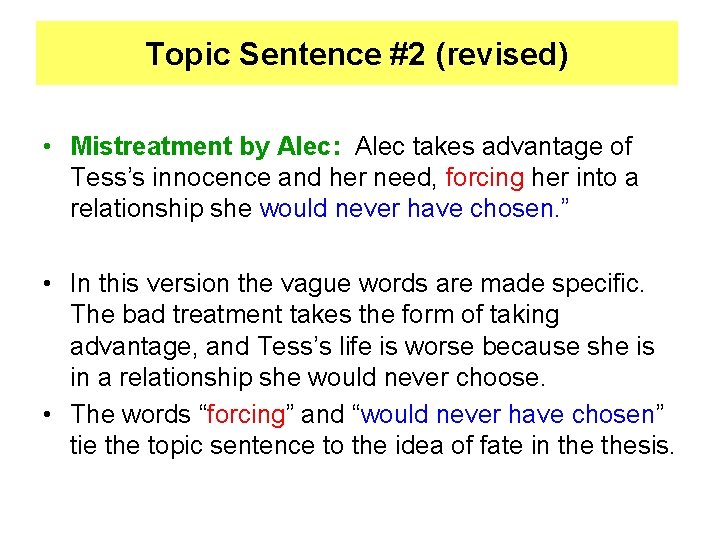 Topic Sentence #2 (revised) • Mistreatment by Alec: Alec takes advantage of Tess’s innocence