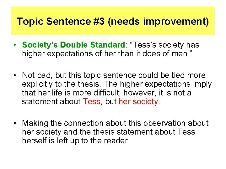 Topic Sentence #3 (needs improvement) • Society’s Double Standard: “Tess’s society has higher expectations