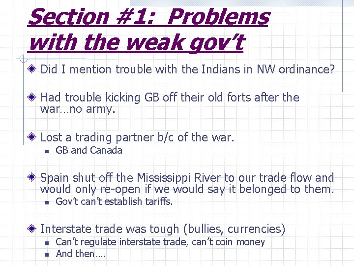 Section #1: Problems with the weak gov’t Did I mention trouble with the Indians