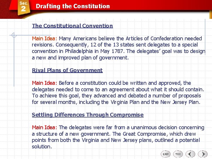 Drafting the Constitution The Constitutional Convention Main Idea: Many Americans believe the Articles of