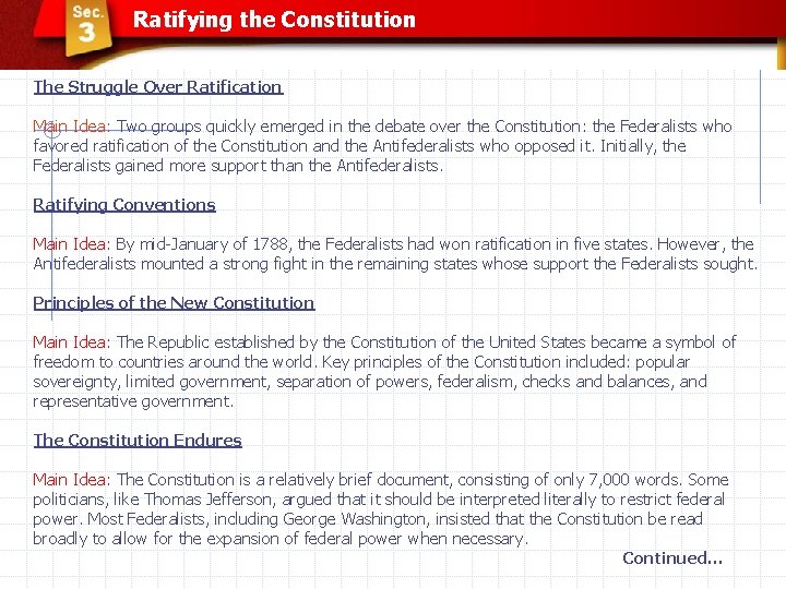 Ratifying the Constitution The Struggle Over Ratification Main Idea: Two groups quickly emerged in