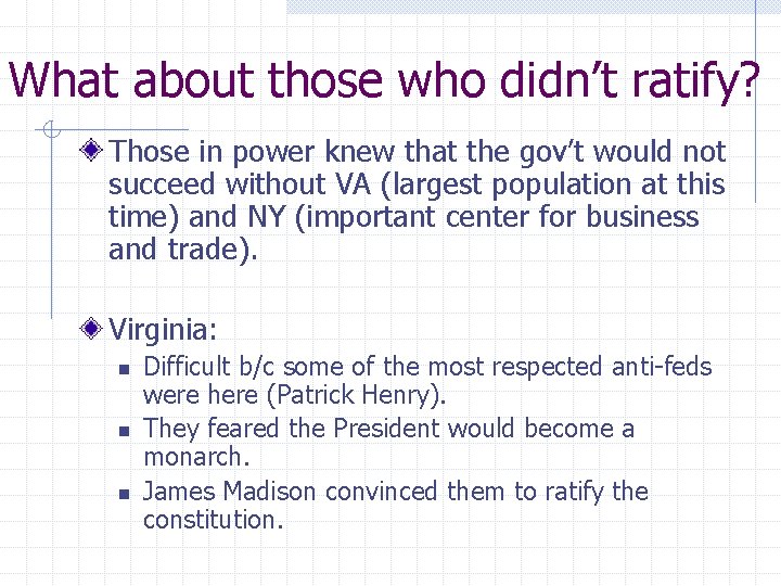 What about those who didn’t ratify? Those in power knew that the gov’t would