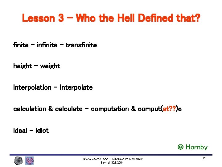 Lesson 3 – Who the Hell Defined that? finite – infinite - transfinite height