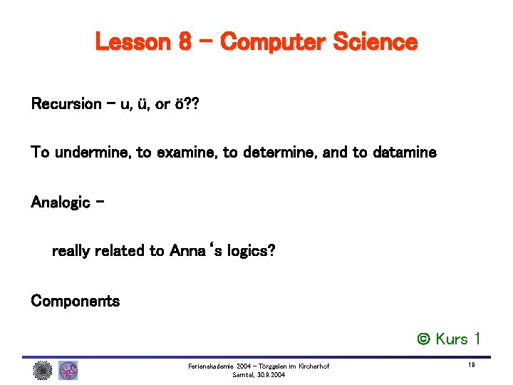 Lesson 8 – Computer Science Recursion – u, ü, or ö? ? To undermine,