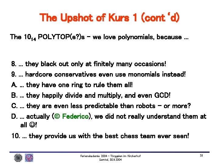 The Upshot of Kurs 1 (cont‘d) The 1014 POLYTOP(e? )s – we love polynomials,