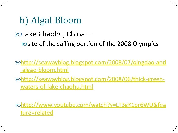 b) Algal Bloom Lake Chaohu, China— site of the sailing portion of the 2008