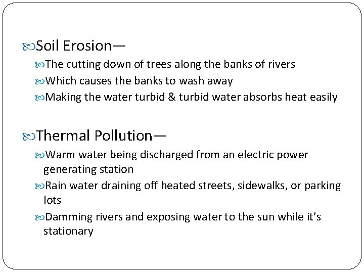  Soil Erosion— The cutting down of trees along the banks of rivers Which