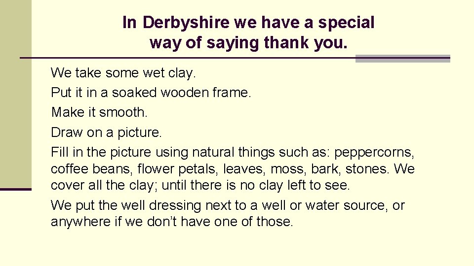 In Derbyshire we have a special way of saying thank you. We take some