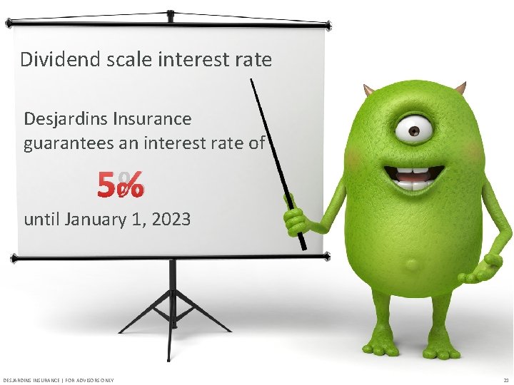 Dividend scale interest rate Desjardins Insurance guarantees an interest rate of 5% until January