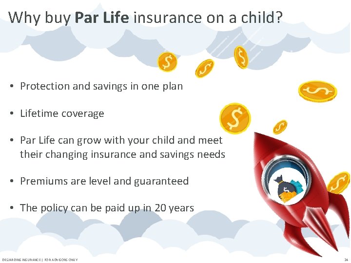 Why buy Par Life insurance on a child? • Protection and savings in one