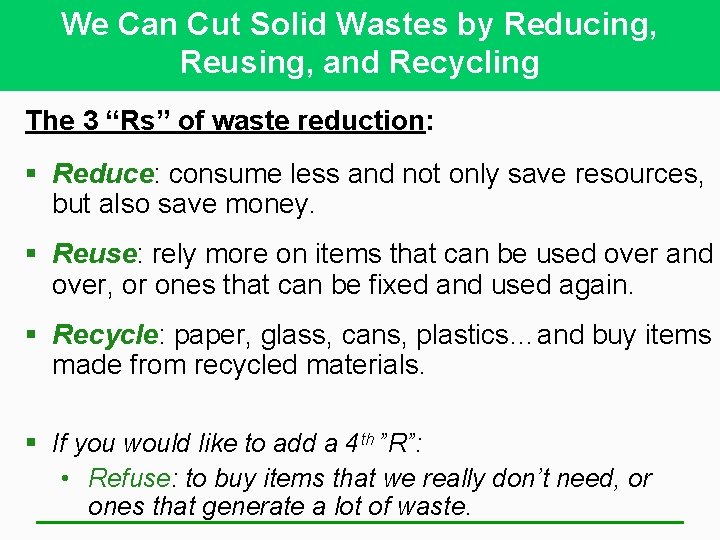 We Can Cut Solid Wastes by Reducing, Reusing, and Recycling The 3 “Rs” of