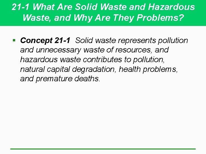 21 -1 What Are Solid Waste and Hazardous Waste, and Why Are They Problems?