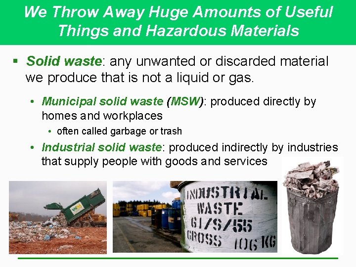 We Throw Away Huge Amounts of Useful Things and Hazardous Materials § Solid waste: