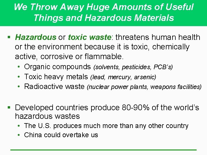 We Throw Away Huge Amounts of Useful Things and Hazardous Materials § Hazardous or