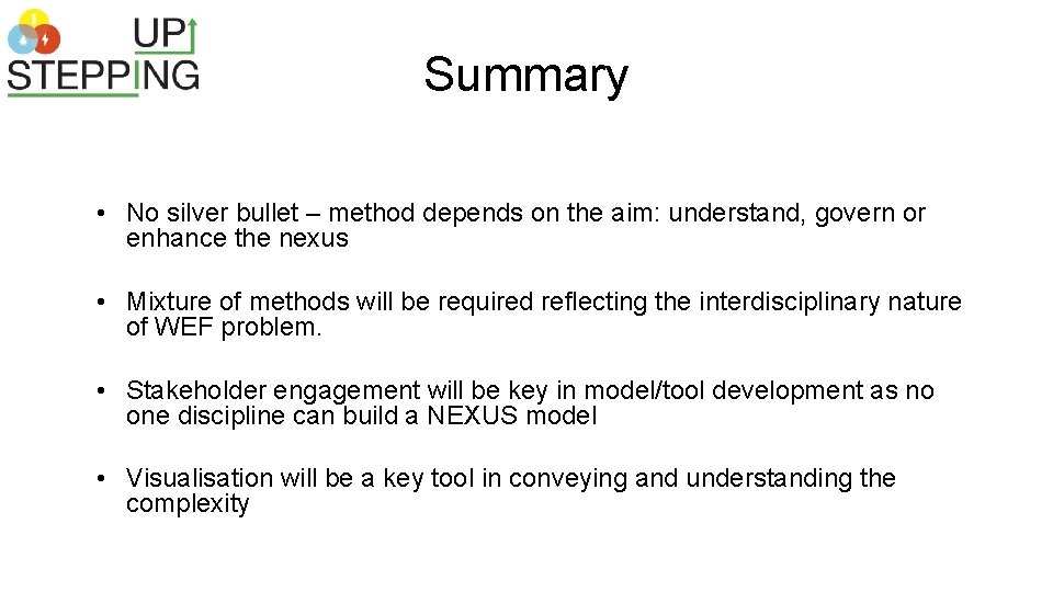Summary • No silver bullet – method depends on the aim: understand, govern or