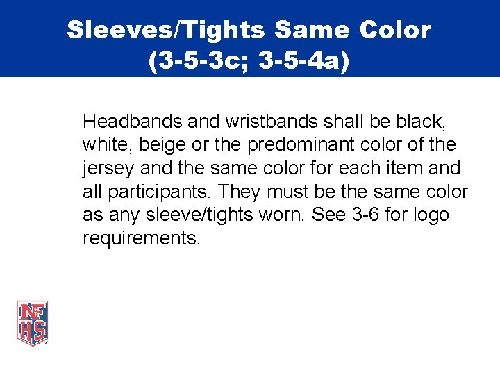 Sleeves/Tights Same Color (3 -5 -3 c; 3 -5 -4 a) Headbands and wristbands