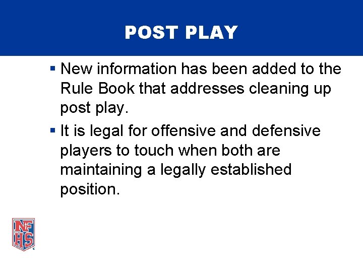 POST PLAY § New information has been added to the Rule Book that addresses
