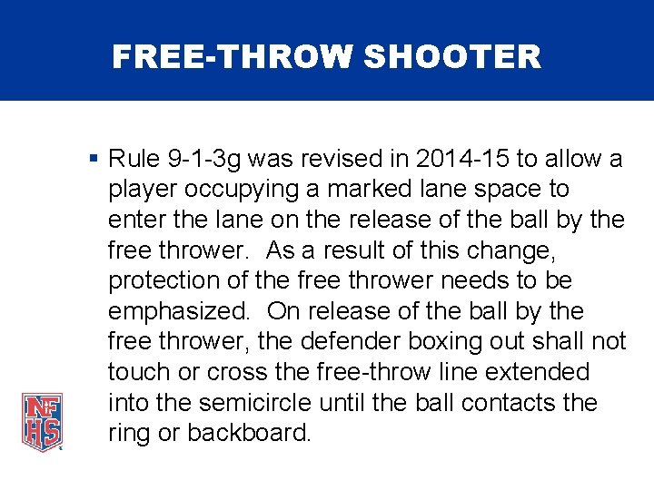 FREE-THROW SHOOTER § Rule 9 -1 -3 g was revised in 2014 -15 to