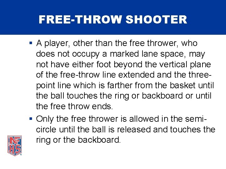 FREE-THROW SHOOTER § A player, other than the free thrower, who does not occupy