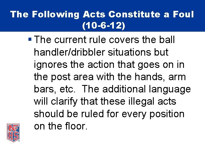 The Following Acts Constitute a Foul (10 -6 -12) § The current rule covers