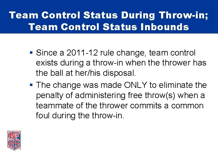 Team Control Status During Throw-in; Team Control Status Inbounds § Since a 2011 -12