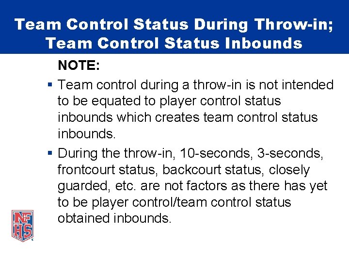 Team Control Status During Throw-in; Team Control Status Inbounds NOTE: § Team control during