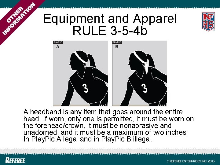 Equipment and Apparel RULE 3 -5 -4 b A headband is any item that
