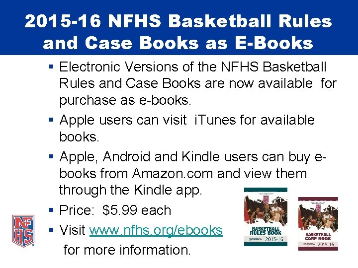 2015 -16 NFHS Basketball Rules and Case Books as E-Books § Electronic Versions of