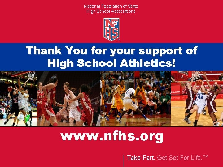 National Federation of State High School Associations Thank You for your support of High