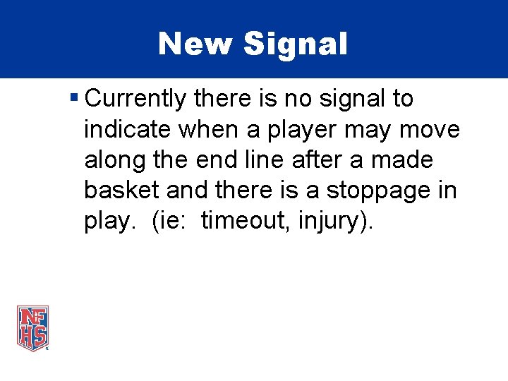 New Signal § Currently there is no signal to indicate when a player may