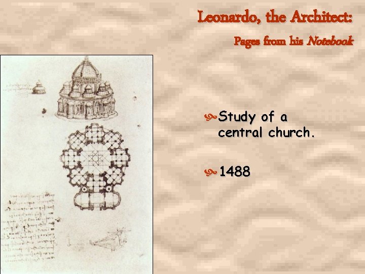 Leonardo, the Architect: Pages from his Notebook Study of a central church. 1488 