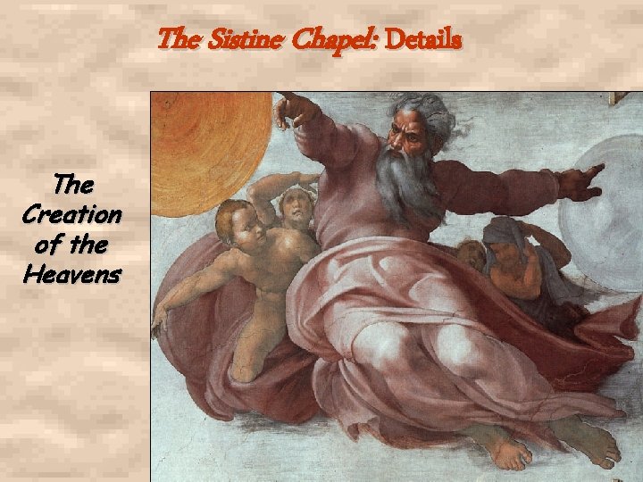 The Sistine Chapel: Details The Creation of the Heavens 