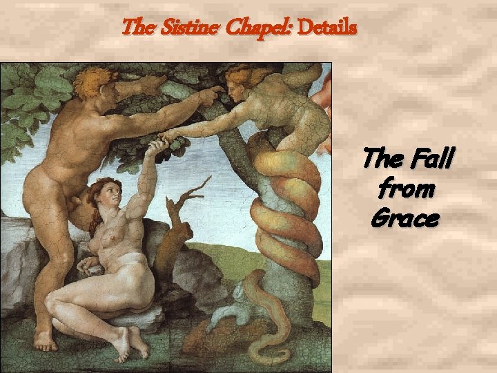 The Sistine Chapel: Details The Fall from Grace 