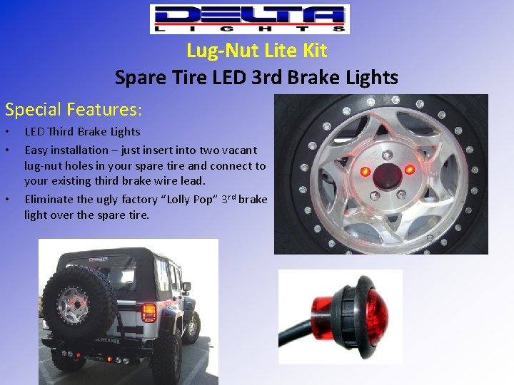 Lug-Nut Lite Kit Spare Tire LED 3 rd Brake Lights Special Features: • •