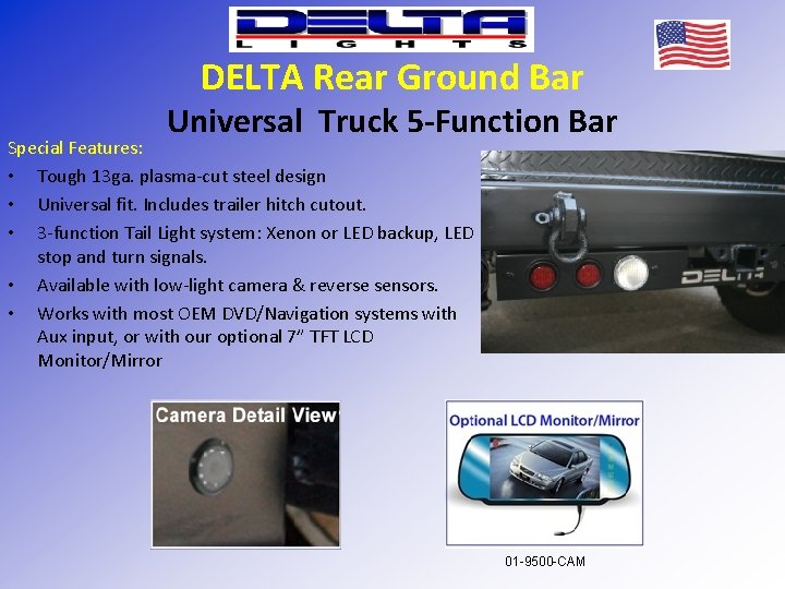 DELTA Rear Ground Bar Universal Truck 5 -Function Bar Special Features: • Tough 13